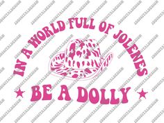 i'm a world full of jolies be a dollyy shirt design