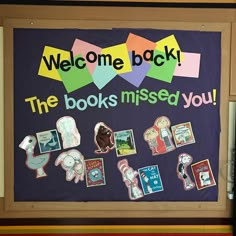 a bulletin board with pictures and words on it that says welcome back the books missed you