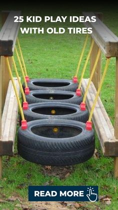 tire swing made out of old tires with the words 25 kid play ideas with old tires