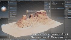 a computer screen with the text fantasy landscape pt1, sculpting and retou