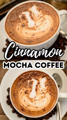 two cups of cappuccino coffee with the words cinnamon mocha coffee on top