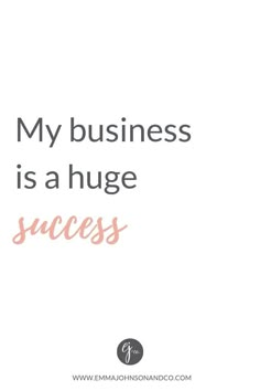 the words, my business is a huge success in pink and gray on a white background