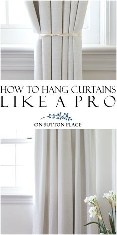 curtains with the words how to hang curtains like a pro on sution place