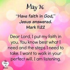 a pink and green background with the words, may 26 have faith in god jesus answered mark