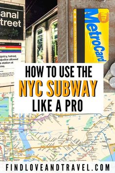 the new york subway is shown with text overlay that reads how to use the nyc subway like a pro