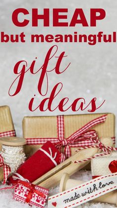 gifts wrapped in red and white ribbon with the words cheap but meaningful gift ideas