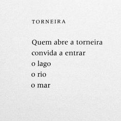 the words are written in black and white on a piece of paper that reads, torneira que abera toneria convidda entra la entra