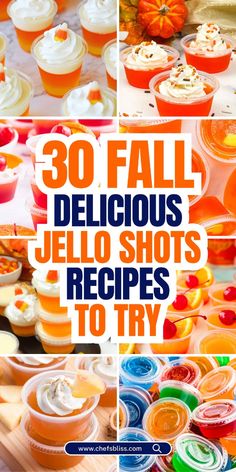 some cupcakes and desserts with the words 30 fall delicious jello shots recipes to try