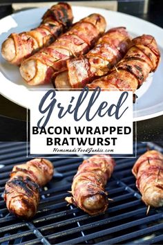 grilled bacon wrapped bratwurst on a grill with text overlay that reads grilled bacon wrapped bratwurst