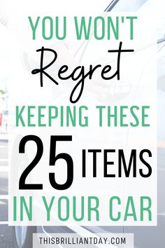 the words you won't regt keeping these 25 items in your car