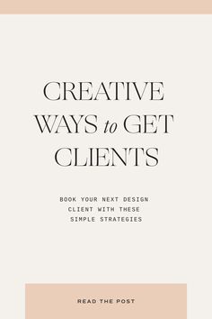 the book cover for creative ways to get client's