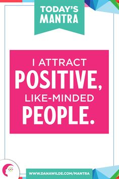 a poster with the words i attract positive, like - minded people