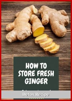 how to store fresh ginger get your ginger on