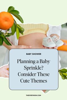 a baby is holding an orange and the words, planning a baby sprinkle consider these cute themes