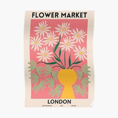 a flower market poster with daisies in a vase and the words london on it