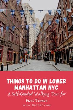 the streets in manhattan, new york with text overlaying things to do in lower manhattan