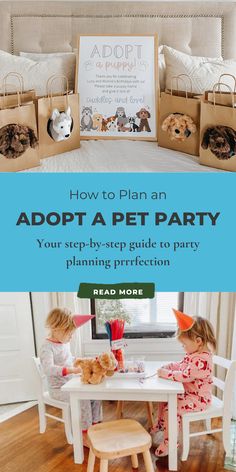 two children sitting at a table with their pet party bags in front of them and the text, how to plan an adopt a pet party your step - by - by - step guide to