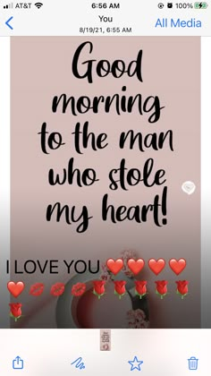 an iphone screen with the message good morning to the man who stole my heart