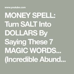 the words money spell turn salt into dollars by saving these 7 magic words incredible around