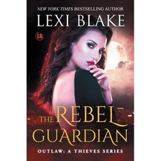 the rebel guardian outlays a thief's series by leixi blake