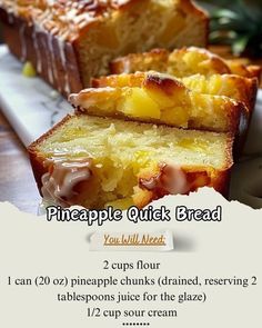 two slices of pineapple quick bread on a white plate with the words, you'll need 2 cups flour