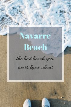 someone is standing on the beach with their feet in the sand and text that reads, navare beach the best beach you never knew about