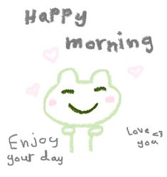 a drawing of a smiling cat with the words happy morning on it's side