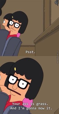 Bobs Burgers Memes, Bobs Burgers Wallpaper, Bobs Burgers Quotes, Bob Burgers, Bobs Burgers Funny, Bobs Burgers Tina, Tina Belcher, Bob's Burgers, Let Me In