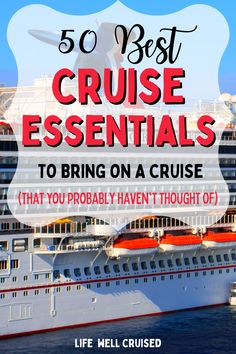 a cruise ship with the words 50 best cruise essentials to bring on a cruise