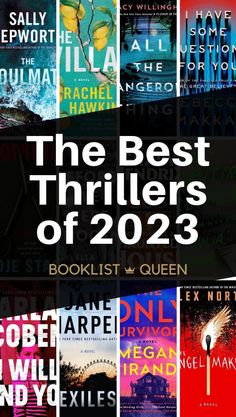 the best thrillers of 2023 by various authors and their titles are featured in this collage