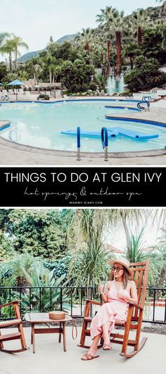 a woman sitting in a rocking chair next to a swimming pool with the caption things to do at glenn ivy