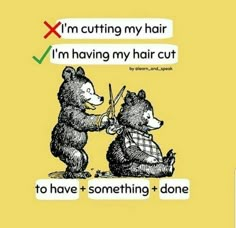 an image of two bears that are cutting their hair with words above them saying, i'm cutting my hair i'm having my hair cut to have + something done