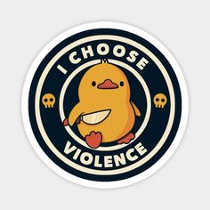 I Choose Violence Funny Duck By Tobe Fonseca Magnet T shirt #tshirt t-shirt #t_shirt t shirts #tshirts t-shirts #t_shirts T shirt design #tshirtdesign T-shirt designs #t_shirtdesign T shirts designs #tshirtsdesigns 7.1407 Funny Duck, Jrr Tolkien, Cool Stickers, I Choose, الرسومات اللطيفة, Tolkien, Choose Me, Laptop Stickers, Funny Stickers