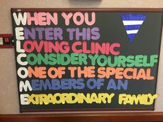 a sign that says when you enter this living clinic consider yourself one of the special members of an extraordinary family