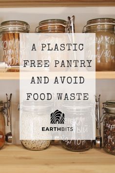 jars filled with food on top of a wooden shelf next to a sign that reads, a plastic free pantry and avoid food waste