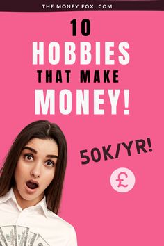 a woman holding money in front of her face with the words 10 hobbies that make money