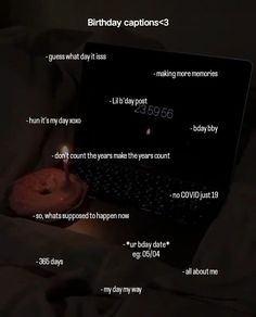 a donut sitting in front of a laptop computer on a bed with the caption birthday captions 3