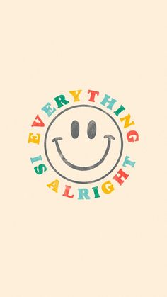 a smiley face with the words everything is alright