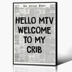 a black and white newspaper with the words hellomy welcome to my crib on it