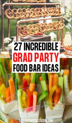 several different types of food on display with the words, 27 incredible grad party food bar ideas