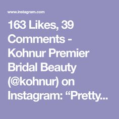 the text reads,'51 likes, 32 comments kohnur premer bridal beauty @ kohnur on instagramm pretty