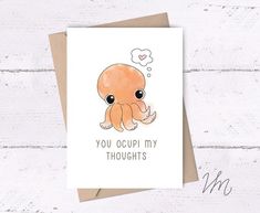 a card with an octopus saying you occupy my thoughts