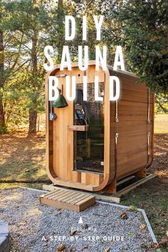 an outdoor sauna build with the words diy sauna build on it's side