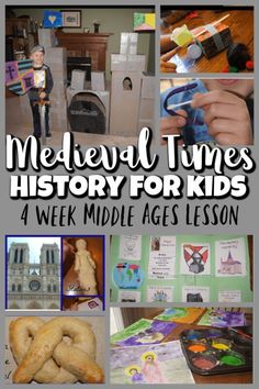 a collage of pictures with text that reads medieval times history for kids 4 week middle ages lesson