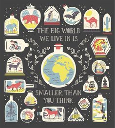 the big world we live in is smaller than you think poster with images of animals and plants