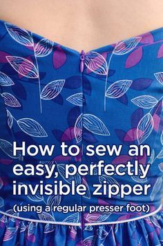 a woman wearing a blue dress with purple leaves on it and the words how to sew an easy, perfectly invisible zipper using a regular presser foot