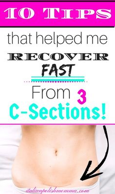 a woman's stomach with the words 10 tips that helped me recover fast from c - sections