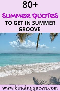 a beach with palm trees and the words, 80 summer quotes to get in summer grove