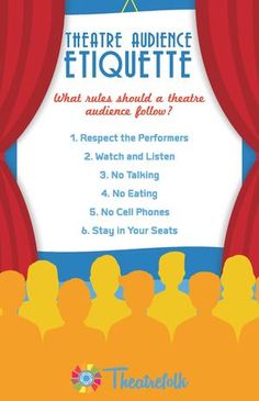 theatre audience etiquette what rules should a theatre audience follow?