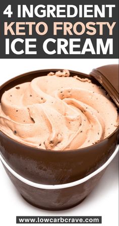 an ice cream in a bowl with the text 4 ingredient keto frosty ice cream